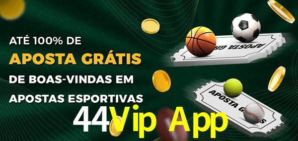 44Vip App Ate 100% de Aposta Gratis